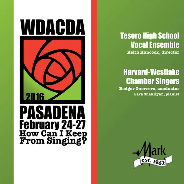 2016 American Choral Directors Association, Western Division (ACDA): Tesoro High School Vocal Ensembles & Harvard-Westlake High School Chamber Singers [Live]