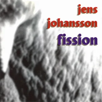 Fission by Jens Johansson