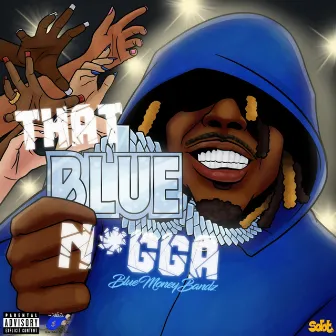 That Blue Nigga by Bluemoneybandz