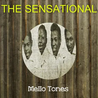 The Sensational Mello Tones by The Mell-O-Tones