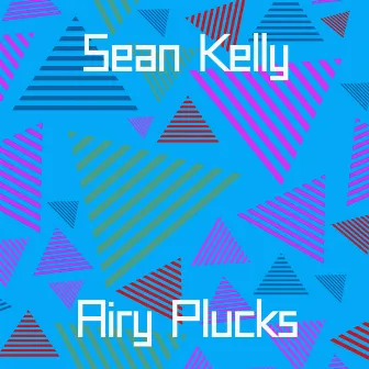 Airy Plucks by Sean Kelly