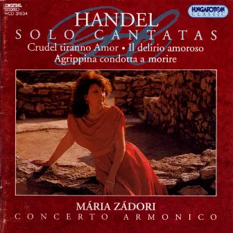 Handel: Solo Cantatas (Hwv 97, 99 and 110) by Mária Zádori