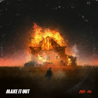 Make It Out by Big AL