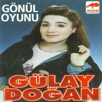 Gönül Oyunu by Gülay Doğan