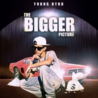 The Bigger Picture by Young Byrd