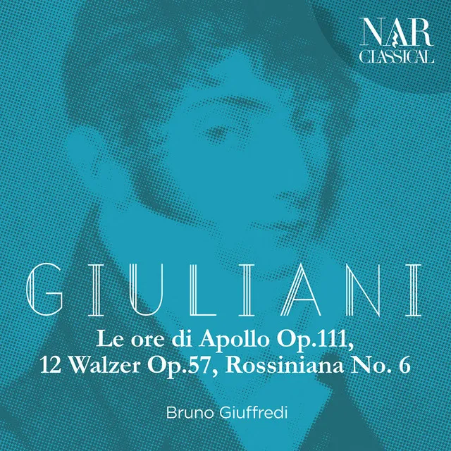 Giuliani: Le Ore di Apollo Op.111, 12 Walzer Op.57, Rossiniana No. 6