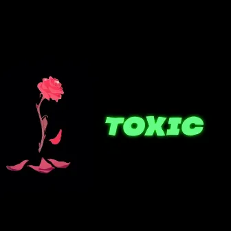 Toxic by OG Thrillerz