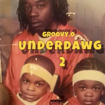 Underdawg, Vol. 2 by Groovy.O