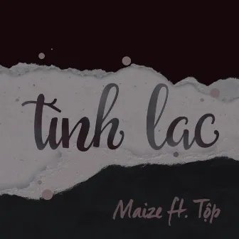 TÌNH LẠC by Maize