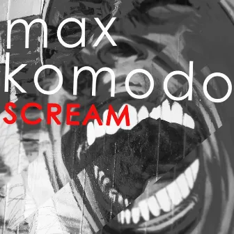 Scream (Extended Mix) by Max Komodo