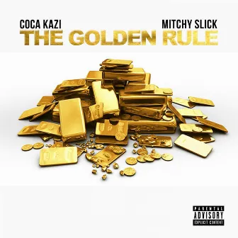 The Golden Rule (feat. Mitchy Slick) - Single by Coca-Kazi