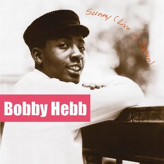 Sunny (Live in Japan) by Bobby Hebb