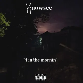 4 in the Mornin' by Knowsee