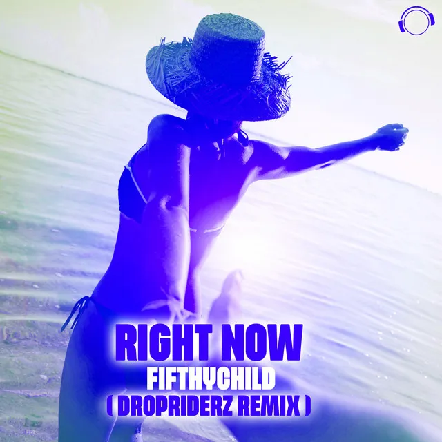 Right Now - Dropriderz Remix Edit