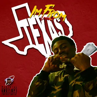 I'm from Texas by Louiev T