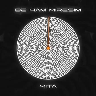 Be Ham Miresim by Mita