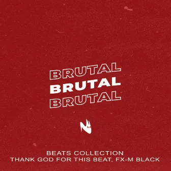 Brutal (Freestyle Beats Collection) by Fx-M Black Beats