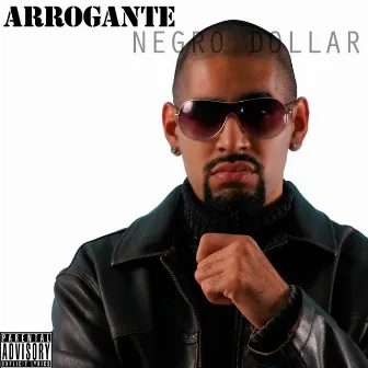 Arrogante by Negro Dollar