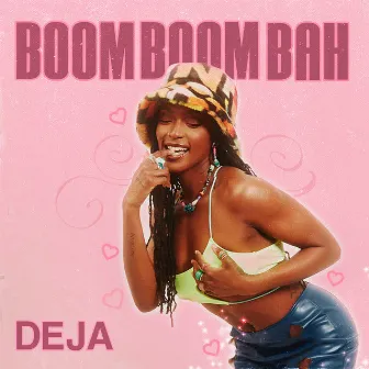 Boom Boom Bah by DEJA