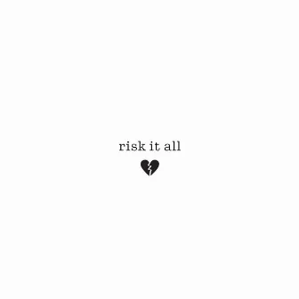 Risk It All by Louie Walsh