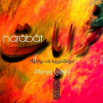 Harâbât, İlahiler ve Kasideler by Ahmet Çalışır