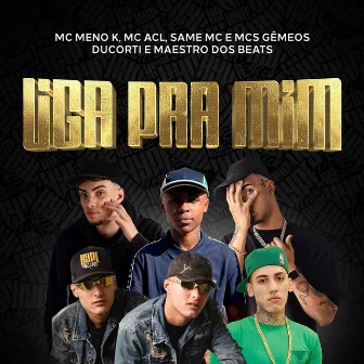 Liga Pra Mim by Same MC