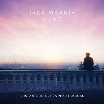 L'istante in cui la notte muore by Jack Makkia