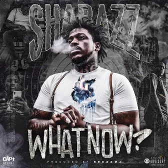 What Now ? by Shabazz PBG