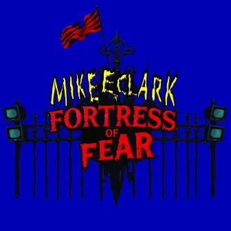 Fortress Of Fear by Mike E. Clark