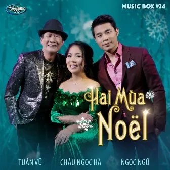 Hai Mùa Noel (Musicbox 24) by Ngọc Ngữ