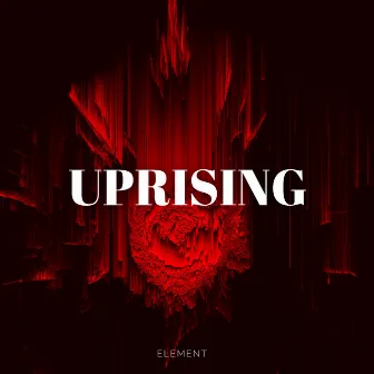 Uprising by Element