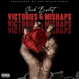 Victories & Mishaps by Slick Bullet