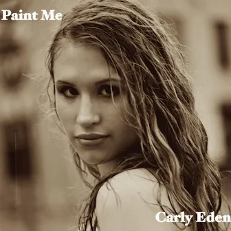 Paint Me by Carly Eden