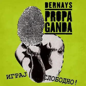 Igraj slobodno! by Bernays Propaganda