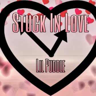 Stuck in Love by Lil Puddle