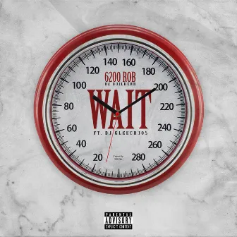 Wait by 6200 Rob Da Builderr