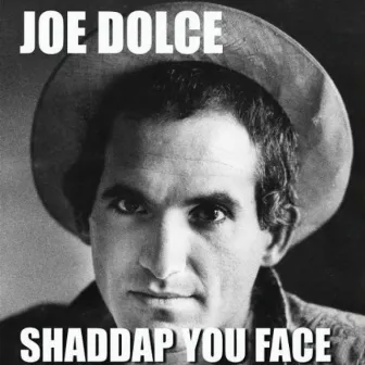 Shaddap You Face - Single by Joe Dolce