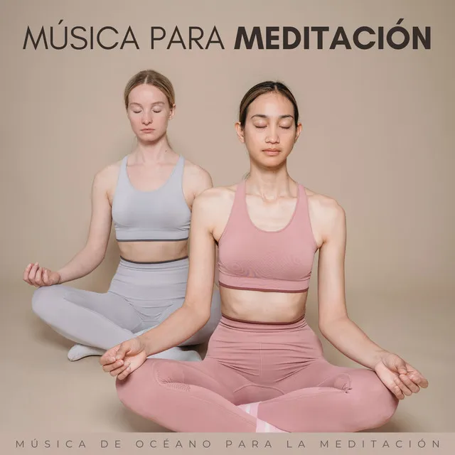 Musica Para Meditacion: Música De Océano Para La Meditación