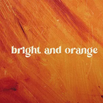 Bright & Orange by Richard La