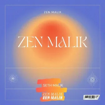 ZEN MALIK by Seth Malik