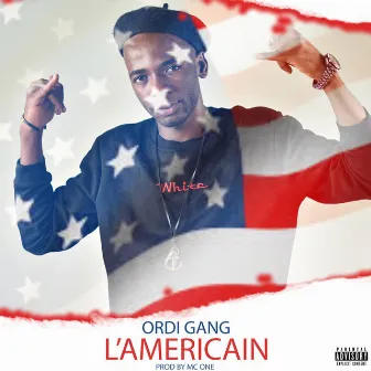 L'americain by Ordi Gang