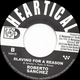 Slaving For A Reason by Roberto Sanchez