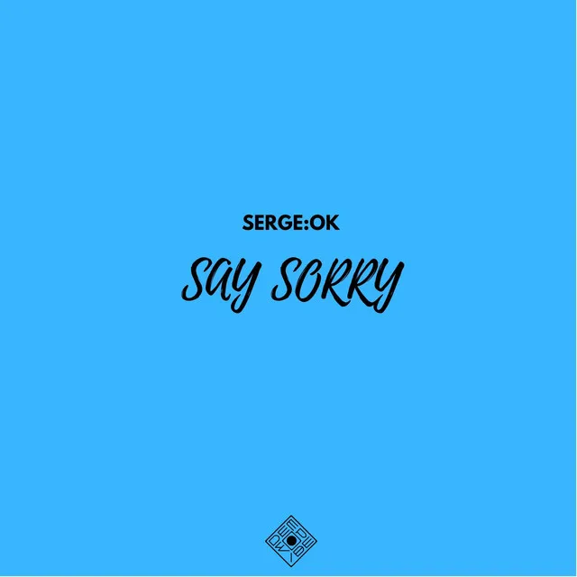 Say Sorry - Original Mix