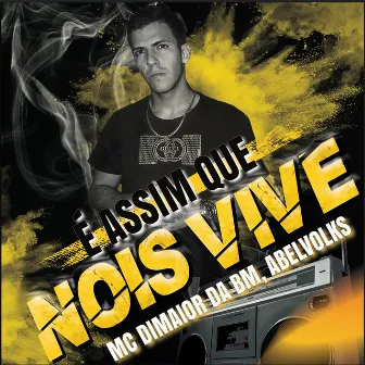 É Assim Que Nois Vive by ABELVOLKS