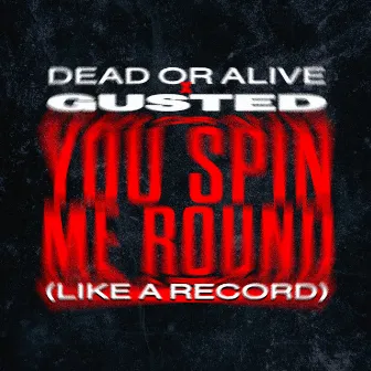 You Spin Me Round (Like A Record) by Dead Or Alive