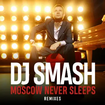 Moscow Never Sleeps (Remixes) by DJ SMASH