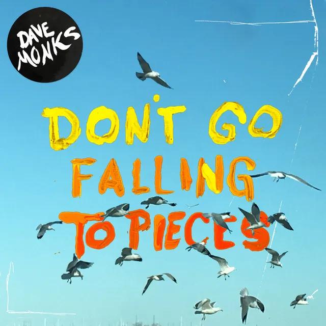 Don't Go Falling to Pieces