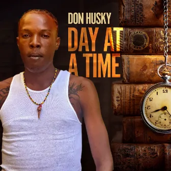 Day at a Time by Don Husky