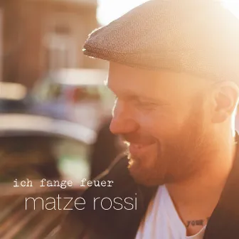 Ich Fange Feuer by Matze Rossi