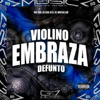 Violino Embraza Defunto by DJ Edu 013